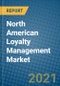 North American Loyalty Management Market 2021-2027 - Product Thumbnail Image