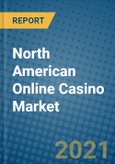North American Online Casino Market 2021-2027- Product Image