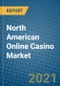 North American Online Casino Market 2021-2027 - Product Thumbnail Image