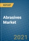 Abrasives Market 2021-2027 - Product Image