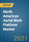 North American Aerial Work Platform Market 2021-2027- Product Image