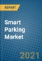 Smart Parking Market 2021-2027 - Product Image