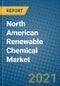North American Renewable Chemical Market 2021-2027 - Product Image
