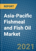 Asia-Pacific Fishmeal and Fish Oil Market 2021-2027- Product Image