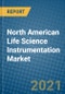 North American Life Science Instrumentation Market 2021-2027 - Product Thumbnail Image