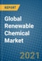 Global Renewable Chemical Market 2021-2027 - Product Image