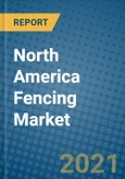 North America Fencing Market 2021-2027- Product Image