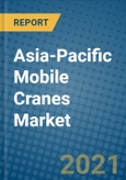 Asia-Pacific Mobile Cranes Market 2020-2026- Product Image