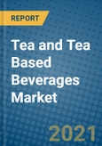 Tea and Tea Based Beverages Market 2021-2027- Product Image