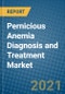 Pernicious Anemia Diagnosis and Treatment Market 2021-2027 - Product Image