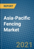 Asia-Pacific Fencing Market 2021-2027- Product Image