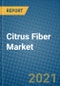 Citrus Fiber Market 2021-2027 - Product Thumbnail Image