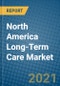 North America Long-Term Care Market 2021-2027 - Product Thumbnail Image