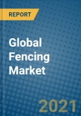 Global Fencing Market 2021-2027- Product Image