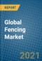 Global Fencing Market 2021-2027 - Product Image