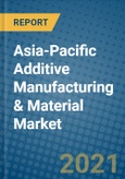 Asia-Pacific Additive Manufacturing & Material Market 2021-2027- Product Image