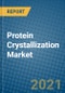 Protein Crystallization Market 2021-2027 - Product Image