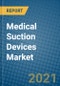 Medical Suction Devices Market 2021-2027 - Product Image