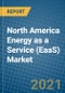 North America Energy as a Service (EaaS) Market 2021-2027 - Product Thumbnail Image