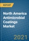 North America Antimicrobial Coatings Market 2021-2027 - Product Thumbnail Image