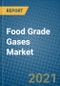 Food Grade Gases Market 2021-2027 - Product Thumbnail Image