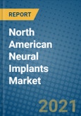 North American Neural Implants Market 2021-2027- Product Image