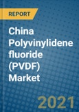 China Polyvinylidene fluoride (PVDF) Market 2021-2027- Product Image