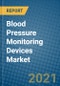 Blood Pressure Monitoring Devices Market 2021-2027 - Product Image