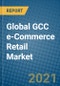 Global GCC e-Commerce Retail Market 2021-2027 - Product Thumbnail Image