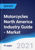 Motorcycles North America (NAFTA) Industry Guide - Market Summary, Competitive Analysis and Forecast to 2025- Product Image