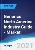 Generics North America (NAFTA) Industry Guide - Market Summary, Competitive Analysis and Forecast to 2025- Product Image