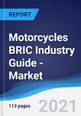 Motorcycles BRIC (Brazil, Russia, India, China) Industry Guide - Market Summary, Competitive Analysis and Forecast to 2025- Product Image