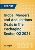Global Mergers and Acquisitions (M&A) Deals in the Packaging Sector, Q2 2021 - Top Themes - Thematic Research- Product Image