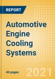 Automotive Engine Cooling Systems - Global Sector Overview and Forecast to 2036 (Q2 2021 Update)- Product Image