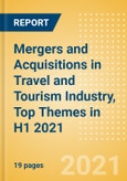 Mergers and Acquisitions (M&A) in Travel and Tourism Industry, Top Themes in H1 2021 - Thematic Research- Product Image