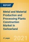 Metal and Material Production and Processing Plants Construction Market in Switzerland - Market Size and Forecasts to 2025 (including New Construction, Repair and Maintenance, Refurbishment and Demolition and Materials, Equipment and Services costs) - Product Thumbnail Image
