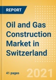 Oil and Gas Construction Market in Switzerland - Market Size and Forecasts to 2025 (including New Construction, Repair and Maintenance, Refurbishment and Demolition and Materials, Equipment and Services costs)- Product Image