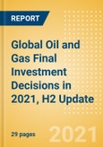Global Oil and Gas Final Investment Decisions (FIDs) in 2021, H2 Update- Product Image