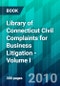 Library of Connecticut Civil Complaints for Business Litigation - Volume I - Product Thumbnail Image