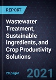 Growth Opportunities in Wastewater Treatment, Sustainable Ingredients, and Crop Productivity Solutions- Product Image