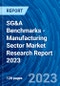 SG&A Benchmarks - Manufacturing Sector Market Research Report 2023 - Product Thumbnail Image