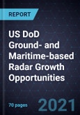 US DoD Ground- and Maritime-based Radar Growth Opportunities- Product Image