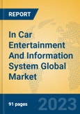 In Car Entertainment And Information System Global Market Insights 2023, Analysis and Forecast to 2028, by Market Participants, Regions, Technology, Application, Product Type- Product Image