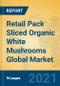 Retail Pack Sliced Organic White Mushrooms Global Market Insights 2021, Analysis and Forecast to 2026, by Manufacturers, Regions, Technology, Application, Product Type - Product Thumbnail Image