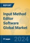 Input Method Editor Software Global Market Insights 2024, Analysis and Forecast to 2029, by Market Participants, Regions, Technology, Application, Product Type - Product Thumbnail Image