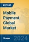 Mobile Payment Global Market Insights 2023, Analysis and Forecast to 2028, by Manufacturers, Regions, Technology, Application, Product Type - Product Thumbnail Image