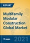 Multifamily Modular Construction Global Market Insights 2021, Analysis and Forecast to 2026, by Manufacturers, Regions, Technology, Application, Product Type - Product Image