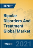 Bipolar Disorders And Treatment Global Market Insights 2021, Analysis and Forecast to 2026, by Manufacturers, Regions, Technology, Application, Product Type- Product Image