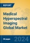 Medical Hyperspectral Imaging Global Market Insights 2024, Analysis and Forecast to 2029, by Manufacturers, Regions, Technology, Application - Product Image