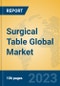 Surgical Table Global Market Insights 2023, Analysis and Forecast to 2028, by Manufacturers, Regions, Technology, Application, Product Type - Product Thumbnail Image